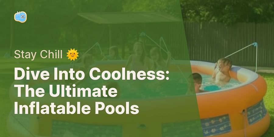 Beat the Summer Heat: The Deepest Inflatable Pools on the Market