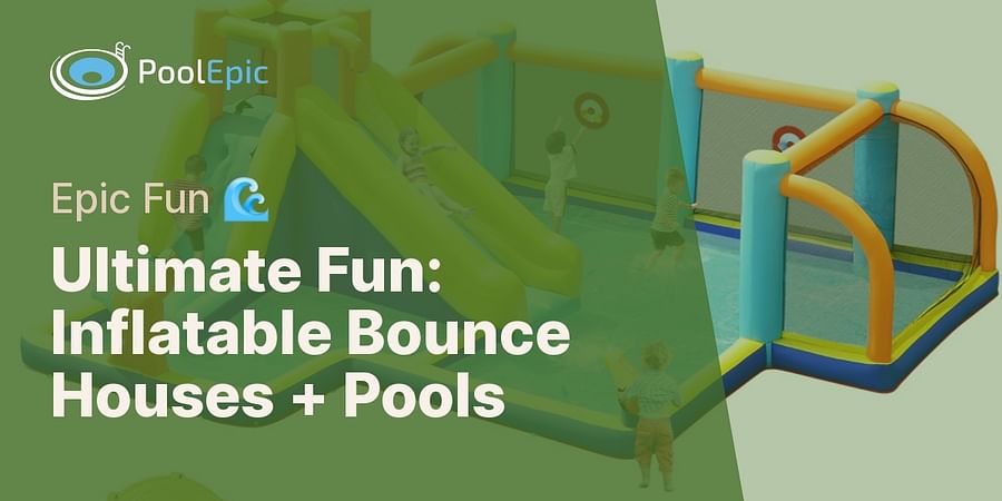 Ultimate Fun: Inflatable Bounce Houses + Pools - Epic Fun 🌊