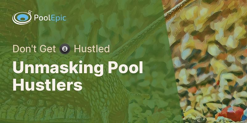 Unmasking Pool Hustlers - Don't Get 🎱 Hustled