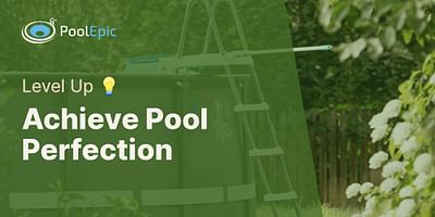 Achieve Pool Perfection - Level Up 💡