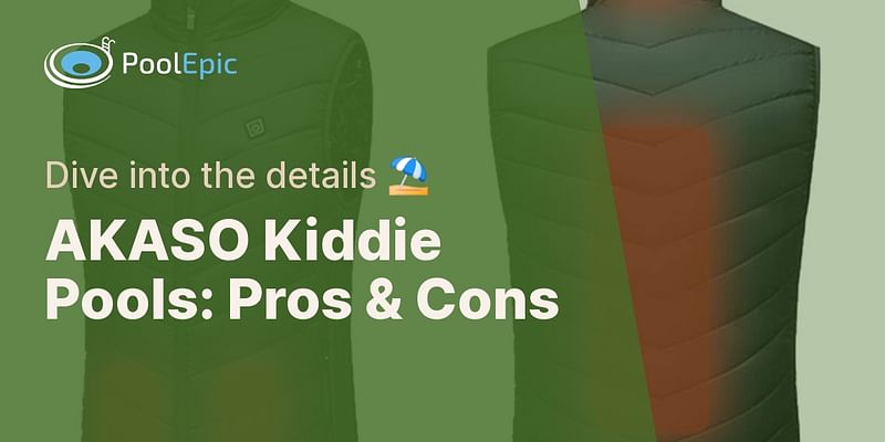 AKASO Kiddie Pools: Pros & Cons - Dive into the details ⛱️
