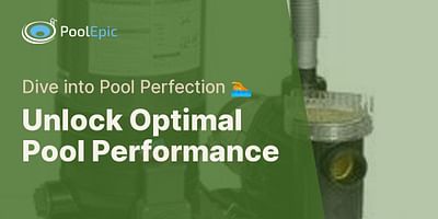 Unlock Optimal Pool Performance - Dive into Pool Perfection 🏊