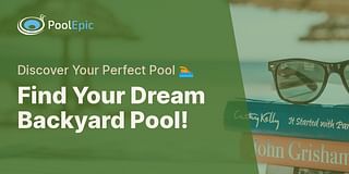 Find Your Dream Backyard Pool! - Discover Your Perfect Pool 🏊