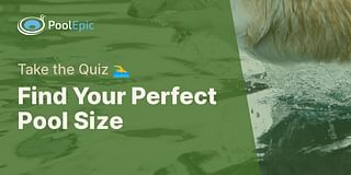 Find Your Perfect Pool Size - Take the Quiz 🏊‍♂️