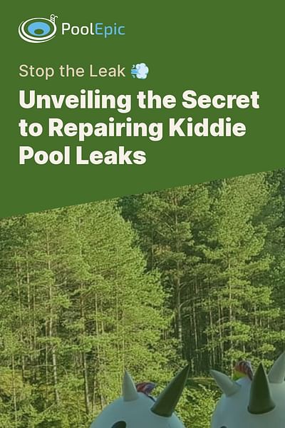 Unveiling the Secret to Repairing Kiddie Pool Leaks - Stop the Leak 💨