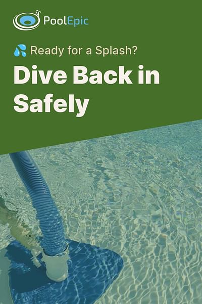 Dive Back in Safely - 💦 Ready for a Splash?